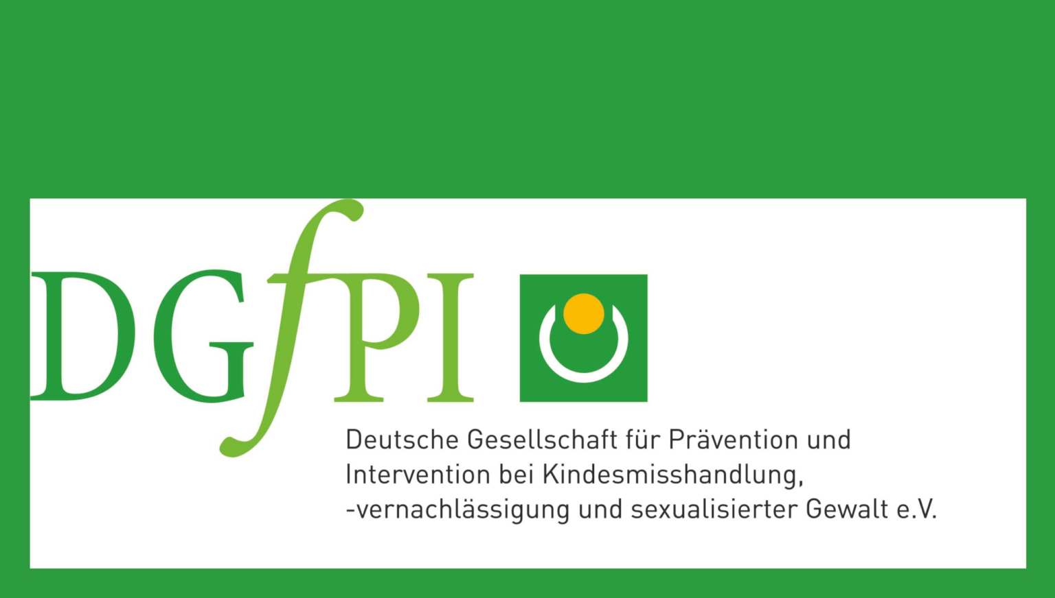 Deutsche Gesellschaft für Prävention und Intervention bei Kindesmisshandlung, Kindervernachlässigung und sexualisierter Gewalt e.V.